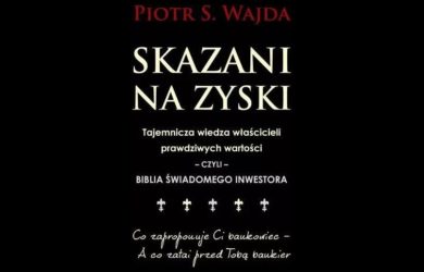 Skazani na zyski - Piotr S. Wajda
