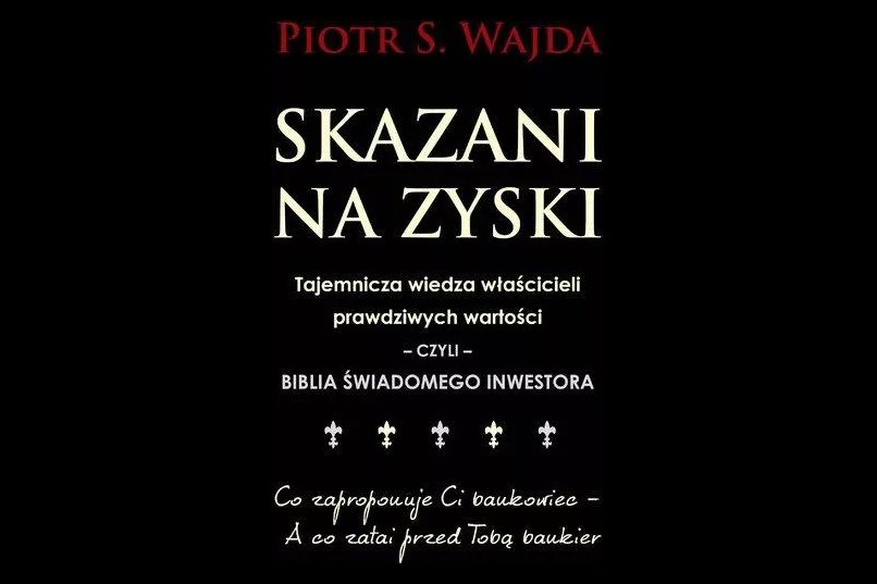 Skazani na zyski - Piotr S. Wajda
