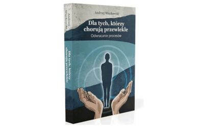 Andrzej Więckowski „Dla tych, którzy chorują przewlekle”